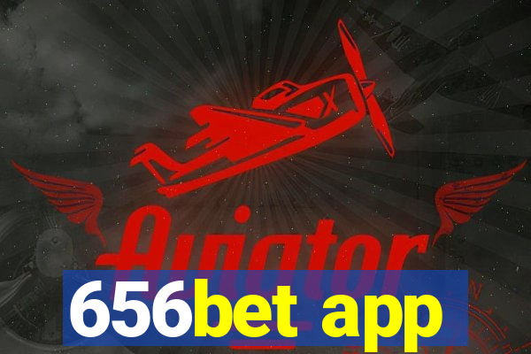 656bet app